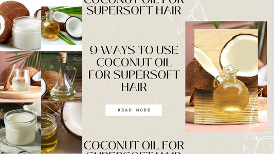 9 Ways to Use Coconut Oil for Supersoft Hair