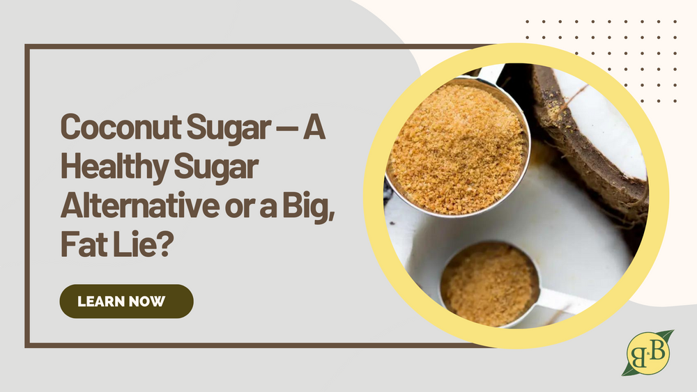 Coconut Sugar — A Healthy Sugar Alternative or a Big, Fat Lie?