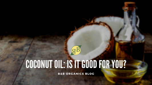 Coconut Oil: Is It Good for You?