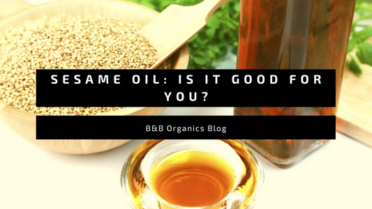 Sesame Oil: Is It Good for You?