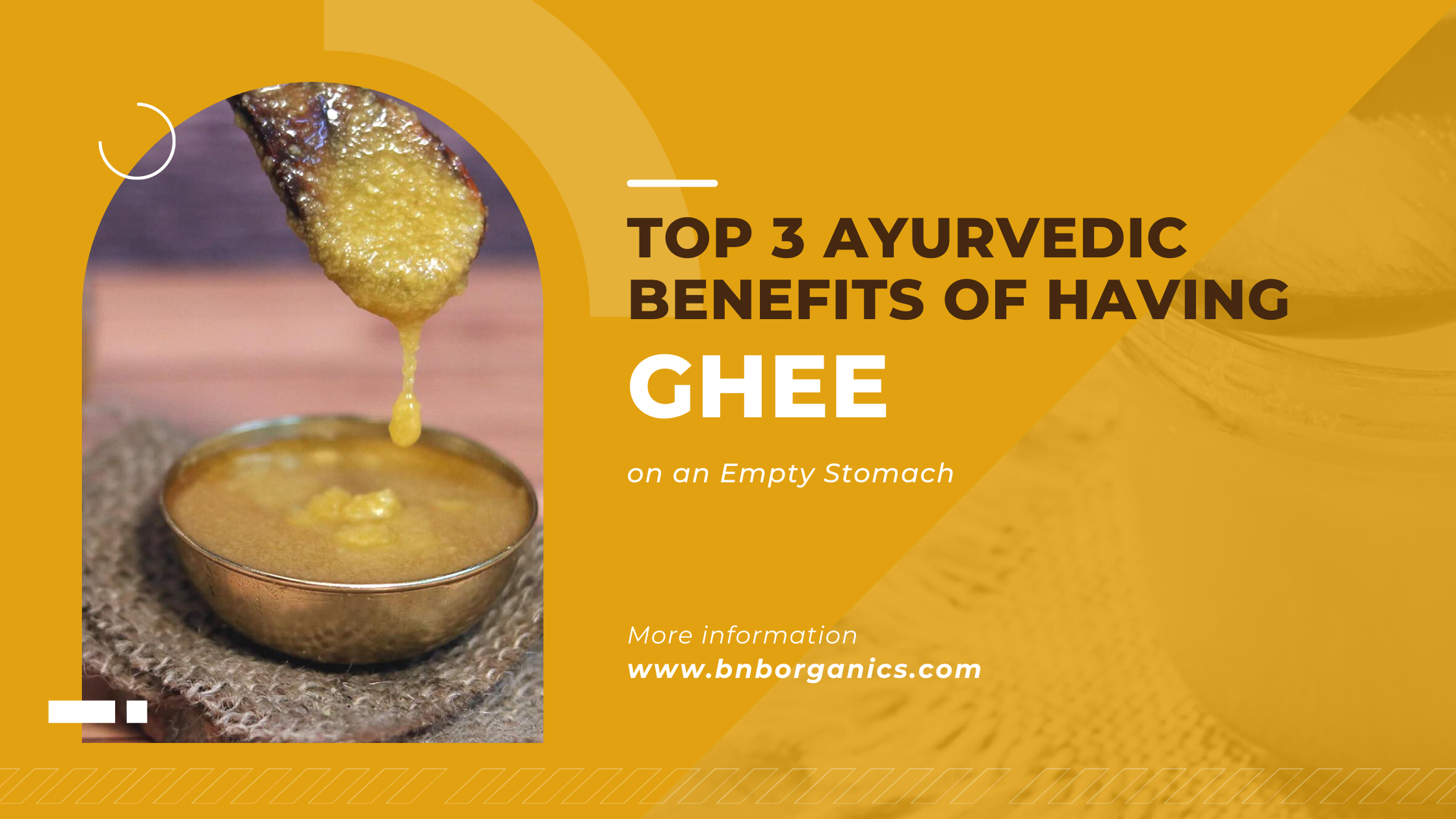 Top 3 Ayurvedic Benefits of Having Ghee on an Empty Stomach B&B Organics