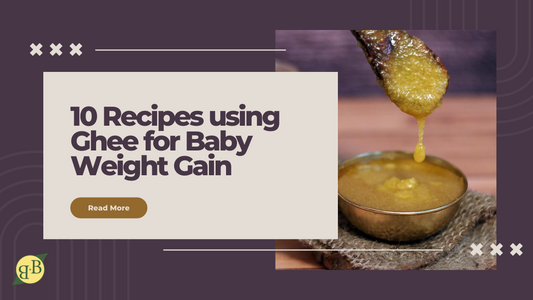 10 Recipes using Ghee for Baby Weight Gain
