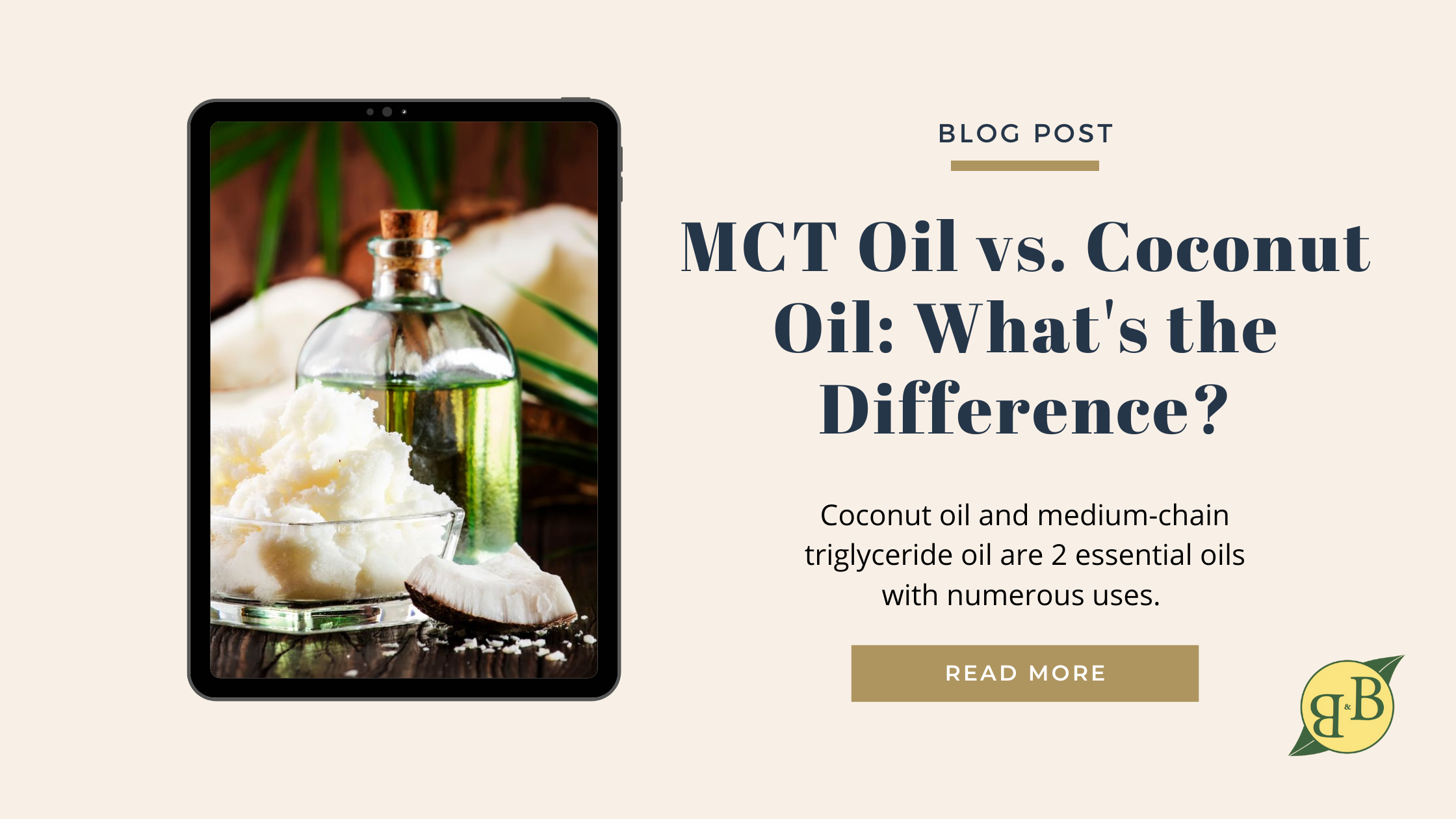 MCT Oil vs. Coconut Oil: What's the Difference? B&B Organics MCT Oil vs. Coconut Oil: What's the Difference? B&B Organics