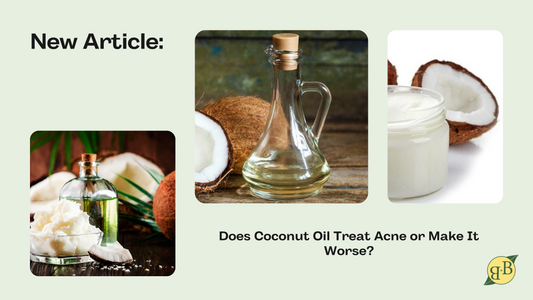 Does Coconut Oil Treat Acne or Make It Worse?