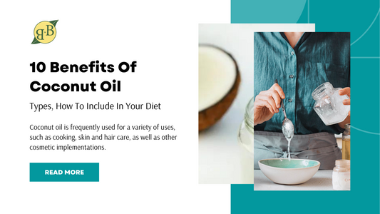10 Benefits Of Coconut Oil, Types, How To Include In Your Diet