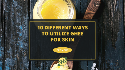 10 Different Ways to Utilize Ghee for Skin