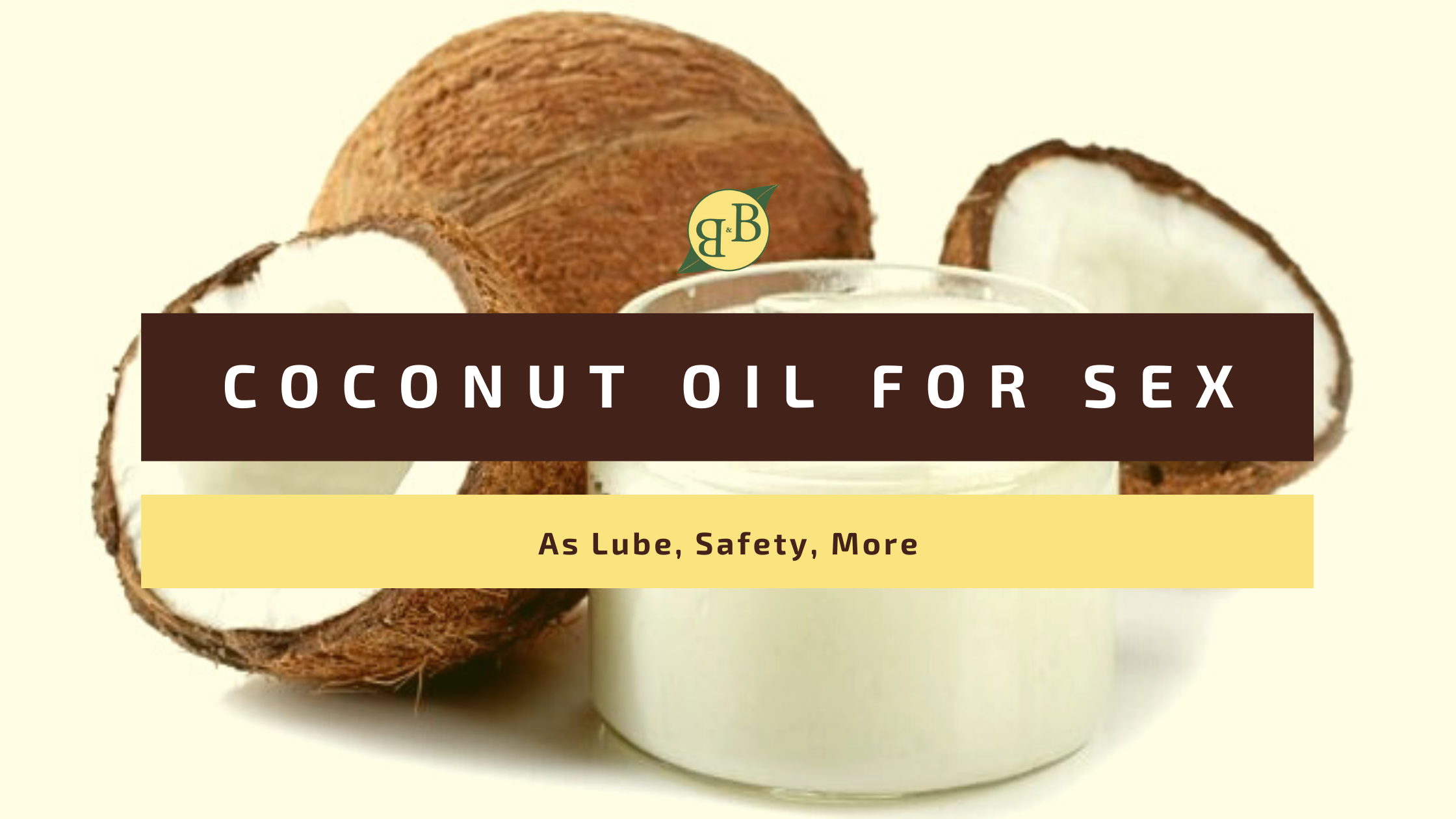 Coconut Oil for Sex As Lube, Safety, More
