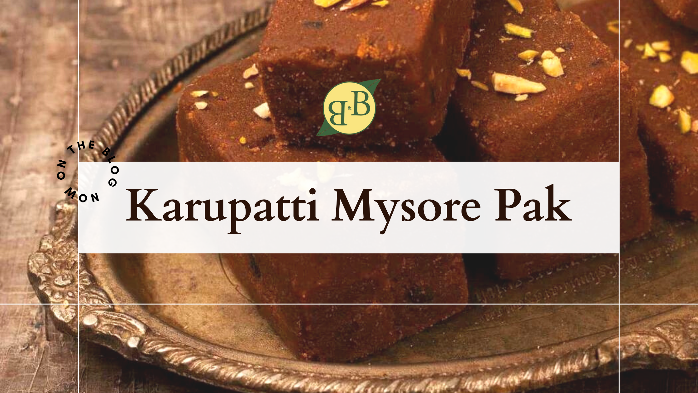 Karupatti Mysore Pak
 &ndash; B&amp;B Organics