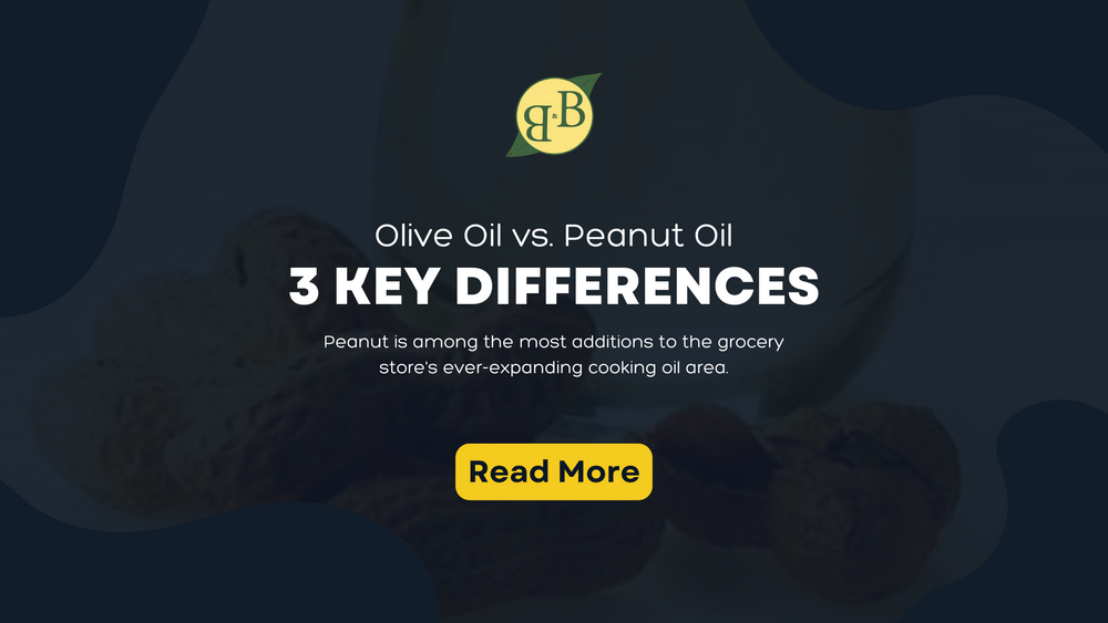 Olive Oil vs. Peanut Oil: 3 Key Differences