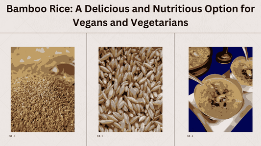 Bamboo Rice: A Delicious and Nutritious Option for Vegans and Vegetarians
