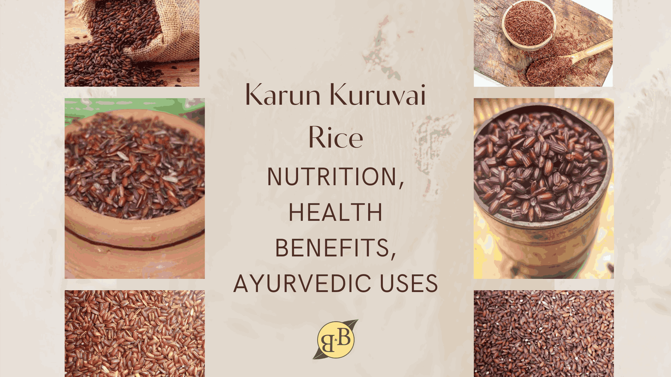 Karun Kuruvai Rice: Nutrition, Health Benefits, Ayurvedic Uses – B&B ...