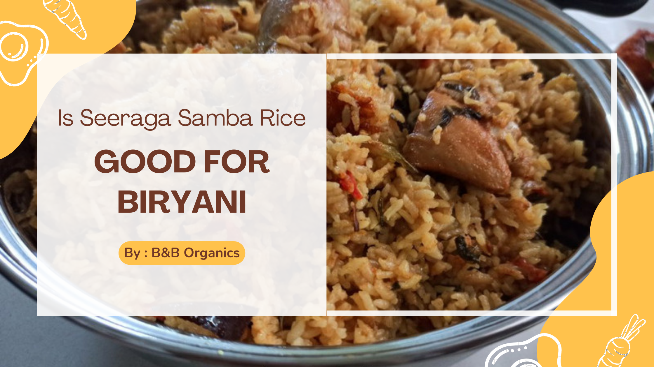 Is Seeraga Samba Rice Good For Biryani? – B&B Organics