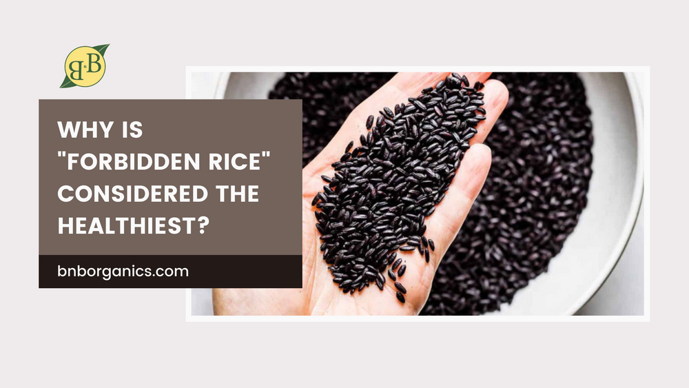 Why Is "Forbidden Rice" Considered the Healthiest?
