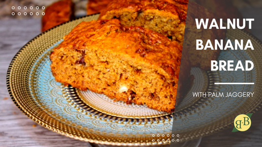 Walnut Banana Bread With Palm Jaggery