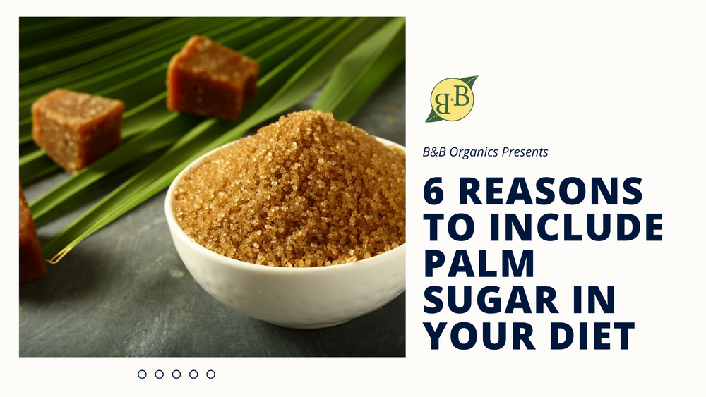 6 Reasons To include Palm Sugar In Your Diet