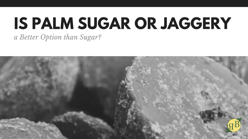 Is Organic Palm Jaggery (Karupatti) a Healthier Alternative to Regular Sugar?