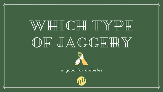 Which type of jaggery is good for diabetes?