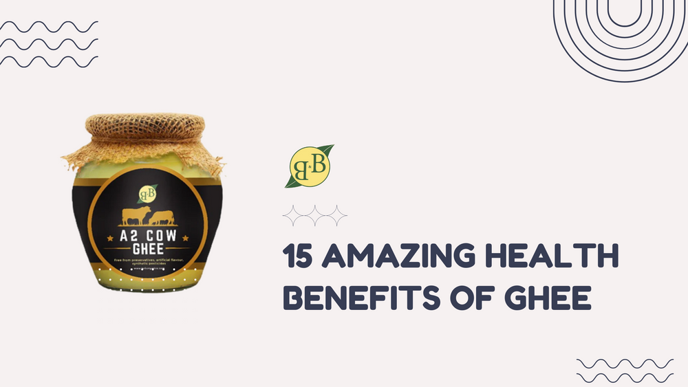 15 Amazing Health Benefits Of Ghee