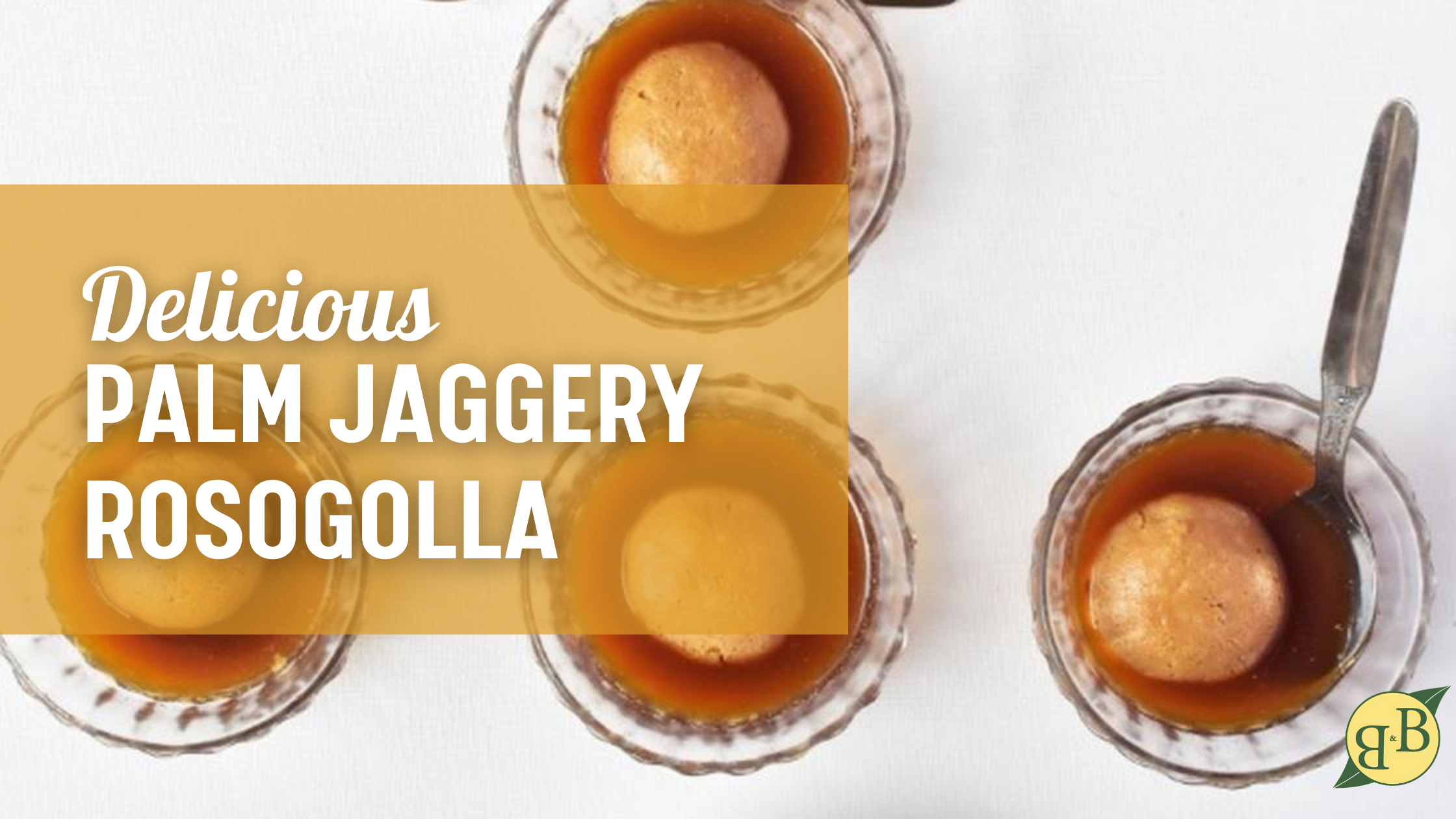 Palm Jaggery Rasgulla – B&B Organics