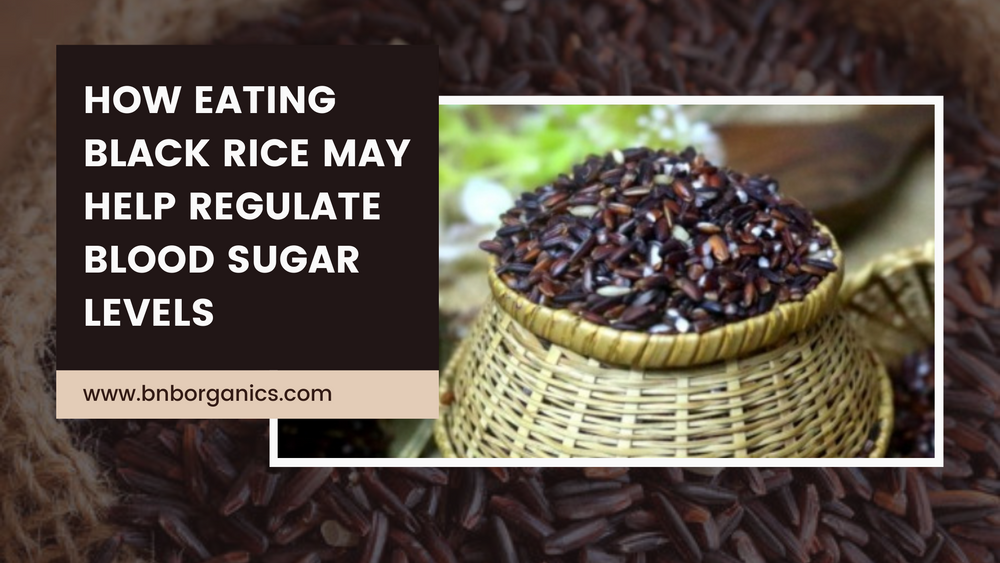 How Eating Black Rice May Help Regulate Blood Sugar Levels