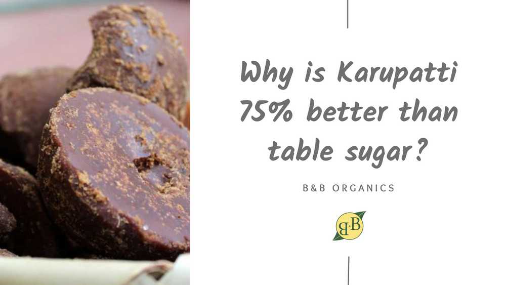 Why is Karupatti 75% better than table sugar?