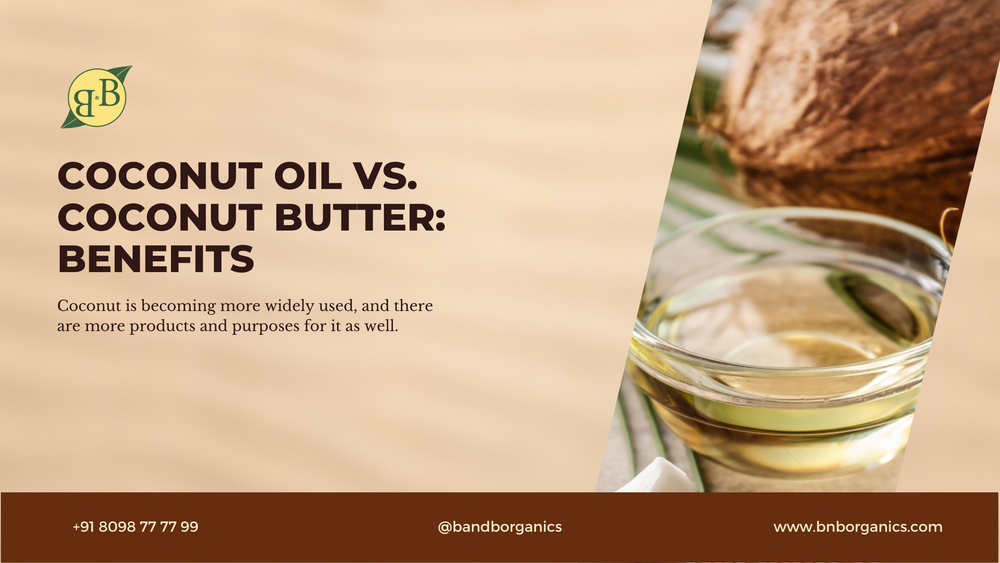 Coconut Oil vs. Coconut Butter: Benefits