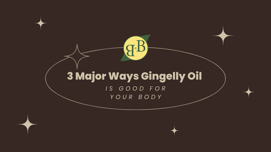 3 Major Ways Gingelly Oil Is Good for Your Body