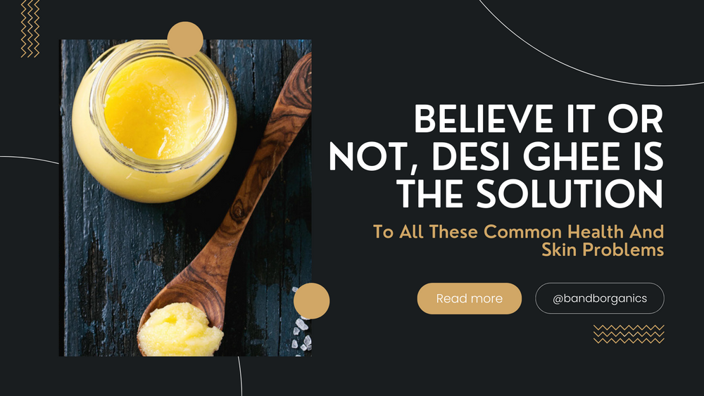 Believe It Or Not, Desi Ghee Is The Solution To All These Common Health And Skin Problems