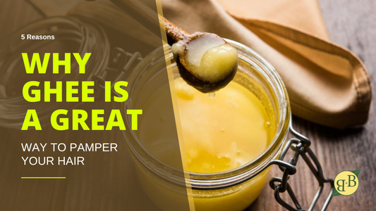 5 Reasons Why Ghee Is A Great Way To Pamper Your Hair
