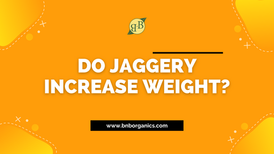 Do Jaggery Increase Weight?