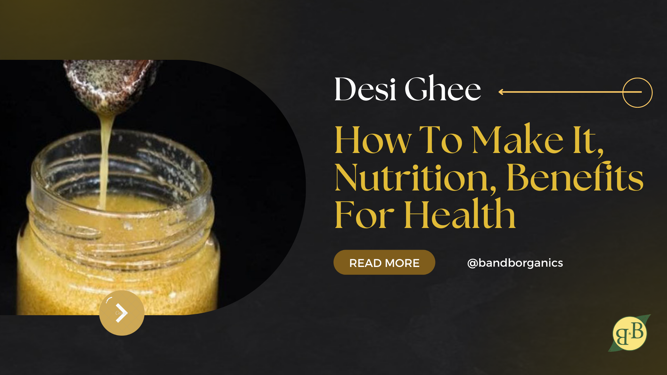 Desi Ghee: How To Make It, Nutrition, Benefits For Health – B&B Organics