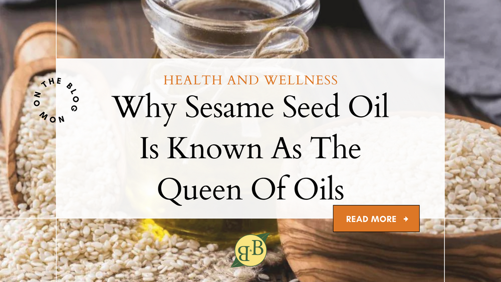 Why Sesame Seed Oil Is Known As The Queen Of Oils