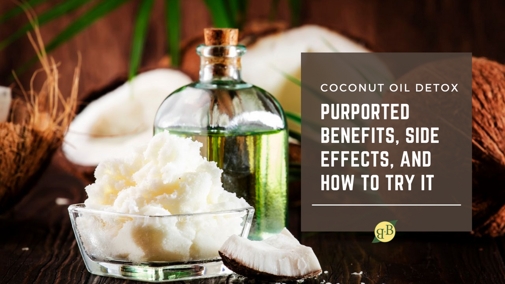 Coconut Oil Detox: Purported Benefits, Side Effects, and How to Try It