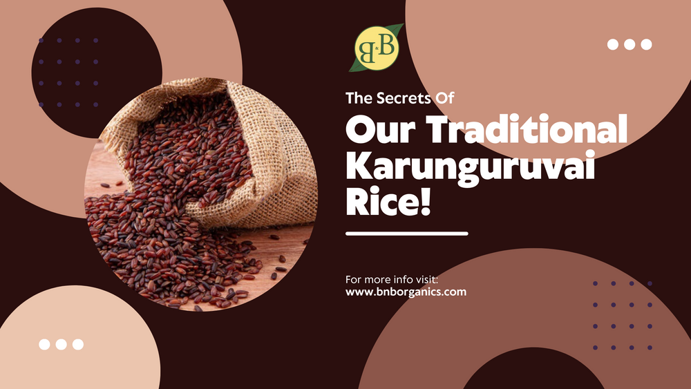 The Secrets Of Our Traditional Karunguruvai Rice!