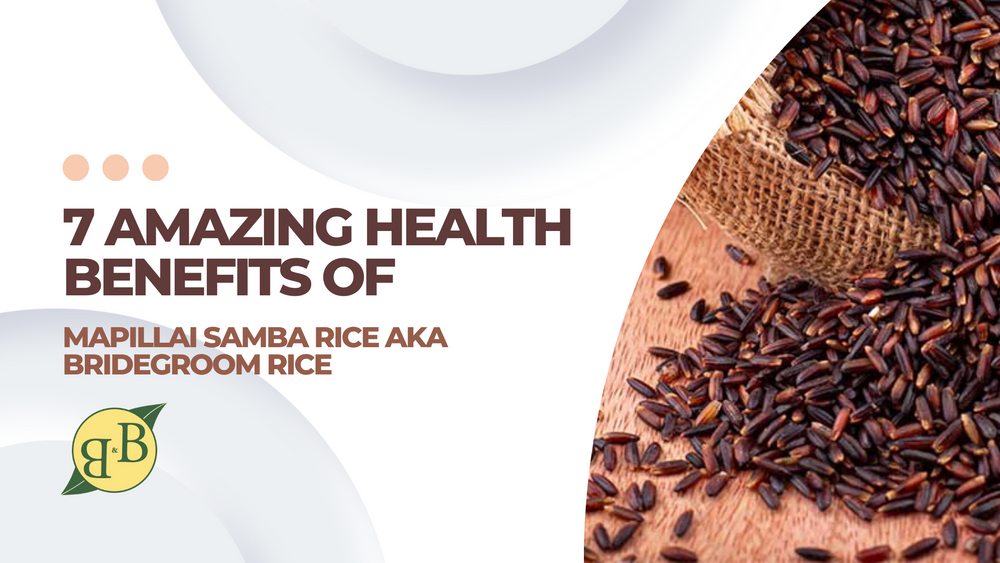 7 Amazing Health Benefits of Mapillai Samba Rice aka Bridegroom Rice