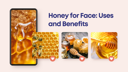 Honey for Face: Uses and Benefits