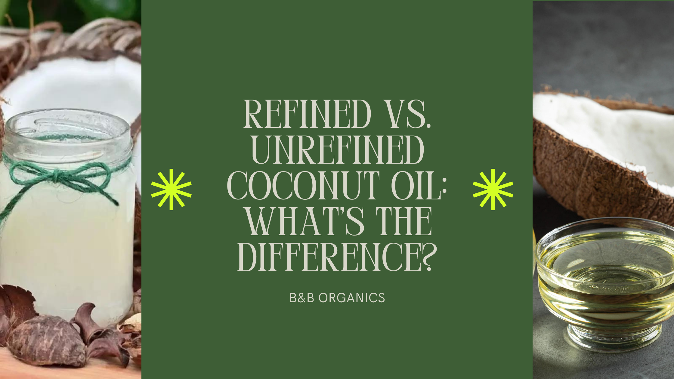 Refined Vs Unrefined Coconut Oil Whats The Difference Bandb Organics 2803