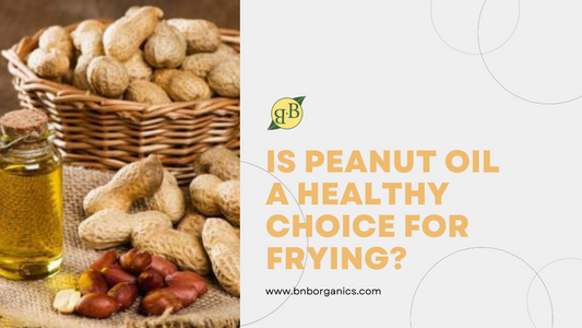Is Peanut Oil a Healthy Choice For Frying?