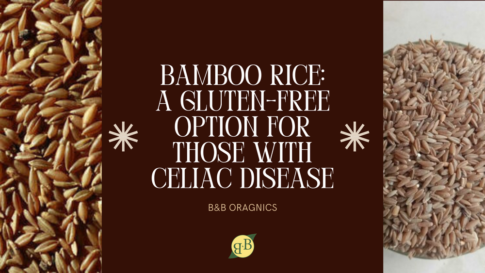 Bamboo Rice: A Gluten-Free Option for Those with Celiac Disease