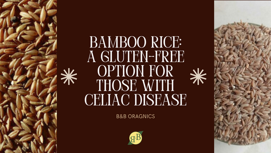 Bamboo Rice: A Gluten-Free Option for Those with Celiac Disease
