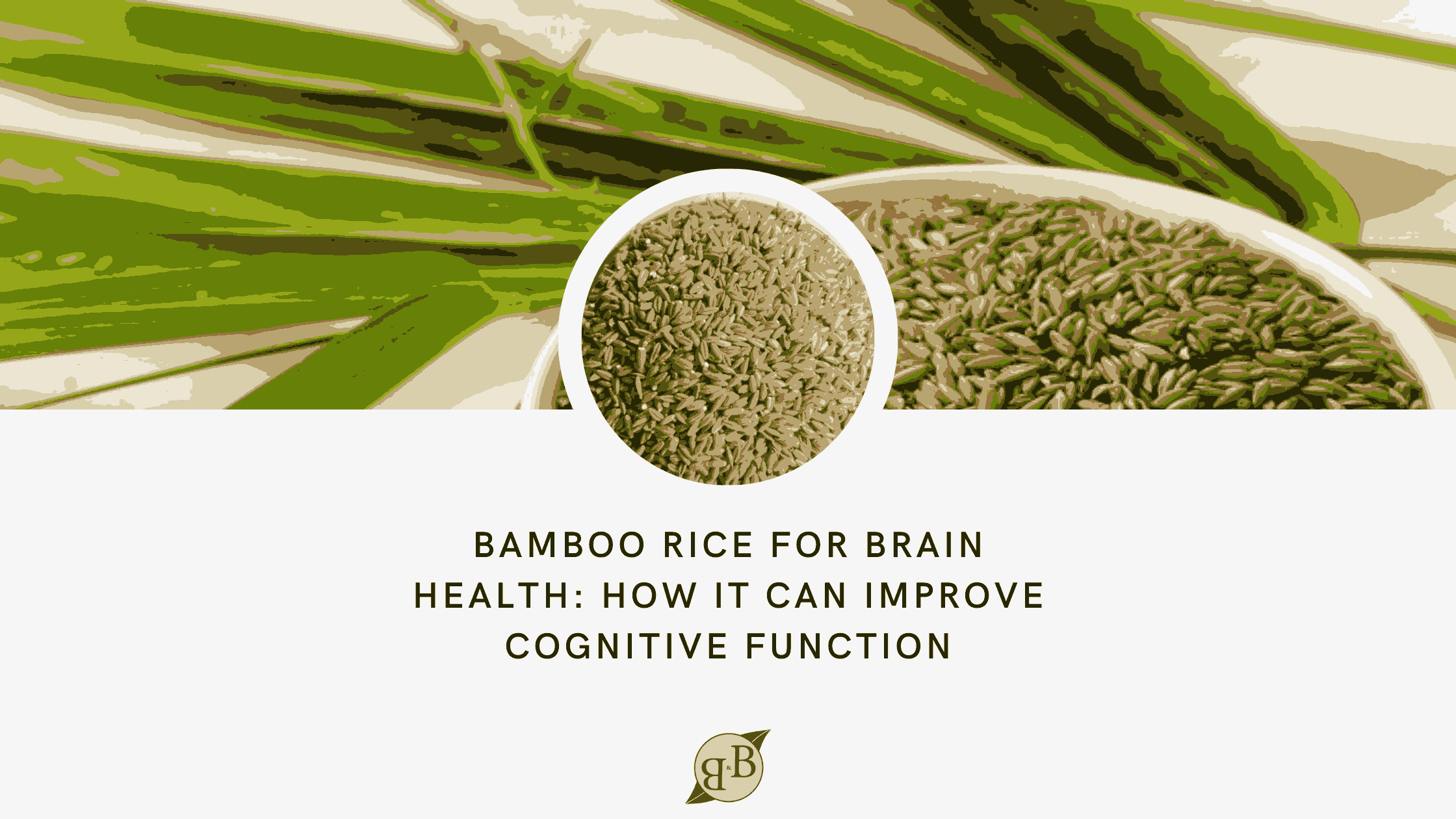 Bamboo Rice for Brain Health How it Can Improve Cognitive Function B