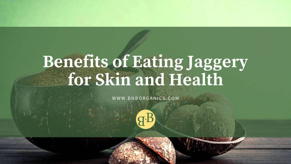 3 Benefits of Eating Jaggery for Skin and Health