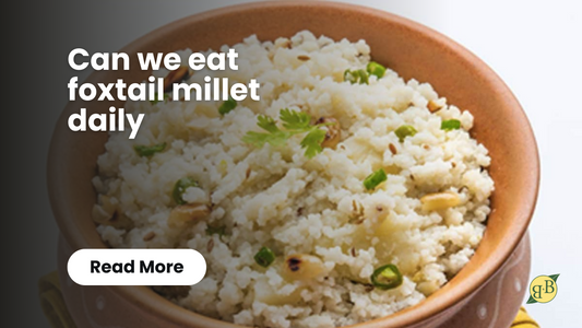 Can we eat foxtail millet daily?