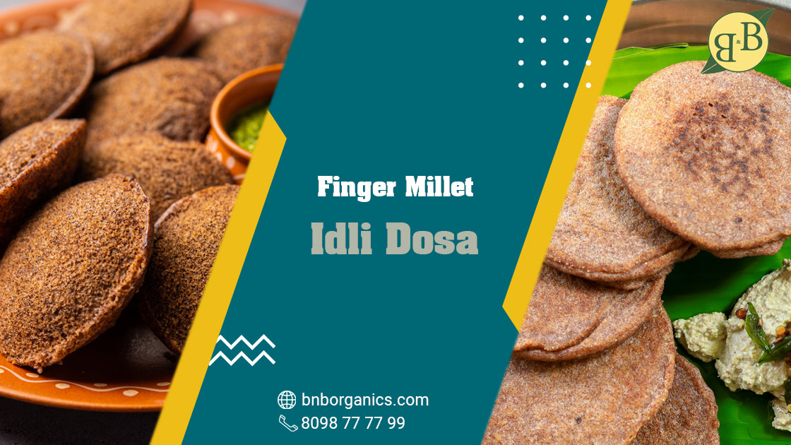 Finger Millet Idli / Dosa – B&B Organics