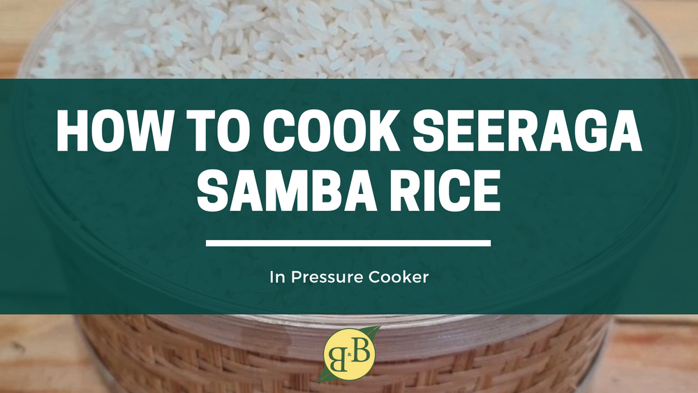 How To Cook Seeraga Samba Rice In Pressure Cooker