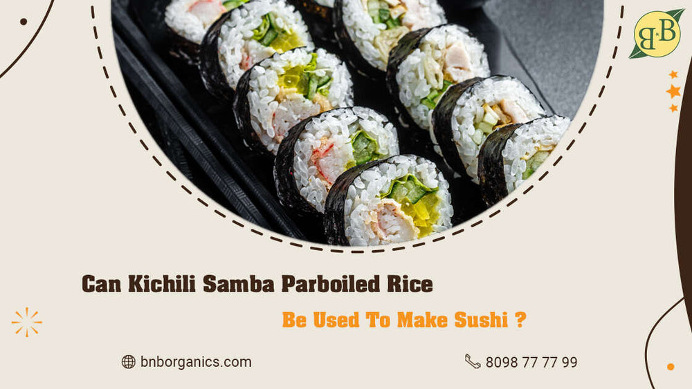 Can Kichili Samba Parboiled rice be used to make sushi?