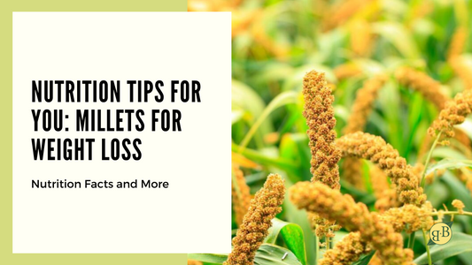 Nutrition Tips For You: Millets for Weight Loss
