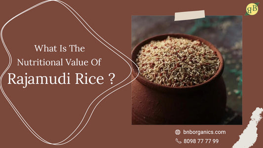 What is the nutritional value of Rajamudi Rice?