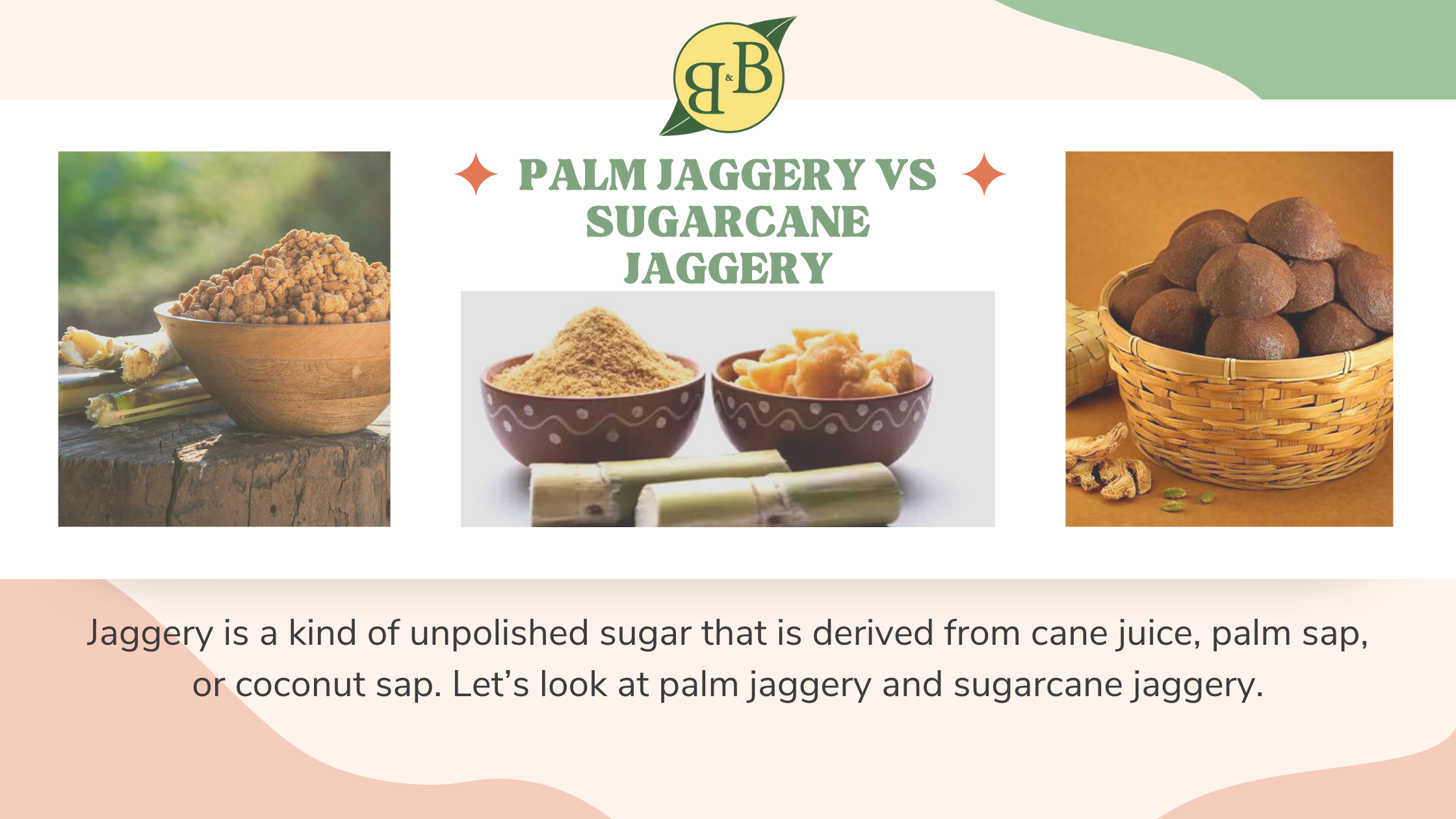 Palm Jaggery Vs Sugarcane Jaggery – B&B Organics