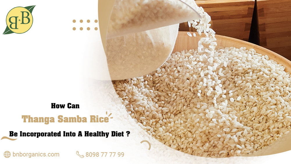 How can Thanga Samba rice be incorporated into a healthy diet?